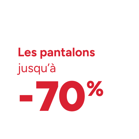 les pantalons jusqu'à -70%